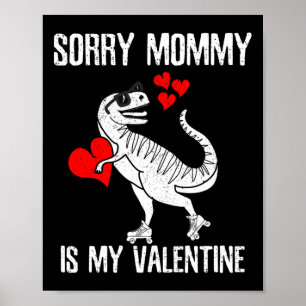 Sorry Mummy Is My Valentine Day Gifts For Kids Boy Poster