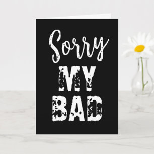 Sorry my bad apology mistake acknowledgement card