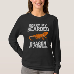 Sorry My Bearded Dragon Ate My Homework Bearded D T-Shirt