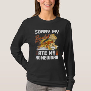 Sorry My Bearded Dragon Ate My Homework Bearded Dr T-Shirt