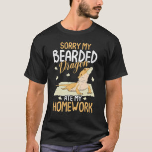 Sorry My Bearded Dragon Ate My Homework Beardie T-Shirt