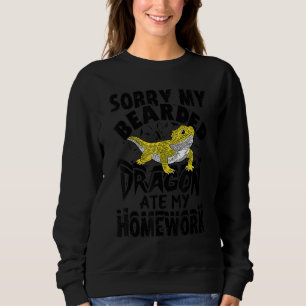 Sorry My Bearded Dragon Ate My Homework Sweatshirt