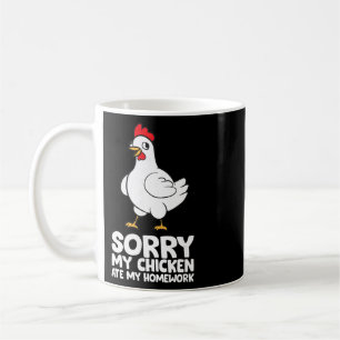 Sorry, My Chicken Ate My Homework Coffee Mug