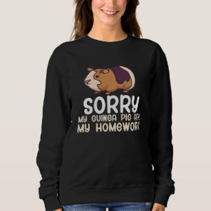 Sorry My Guinea Pig Ate My Homework Cute Pet Sweatshirt