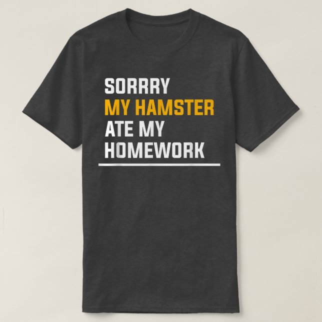 Sorry My Hamster Ate My Homework Guinea Pig Lover5 T-Shirt (Design Front)