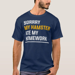 Sorry My Hamster Ate My Homework Guinea Pig Lover T-Shirt