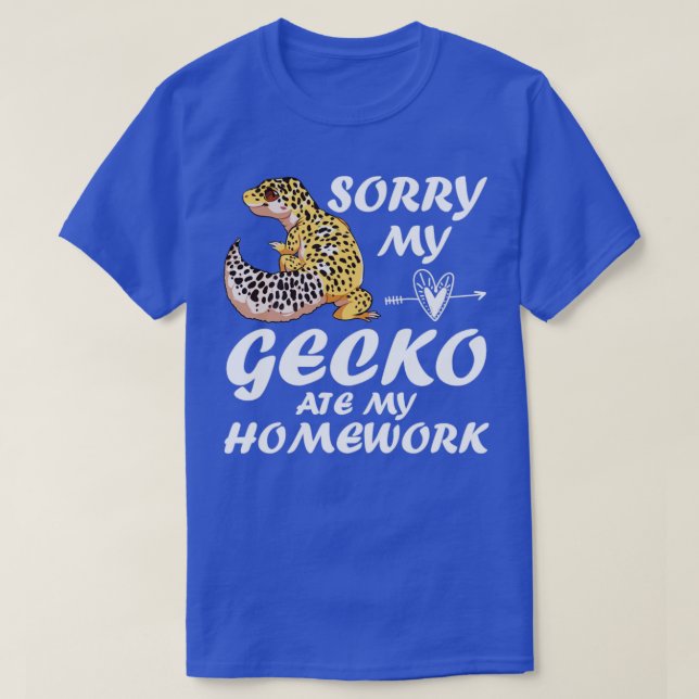 Sorry My Leopard Gecko Ate My Homework1 T-Shirt (Design Front)