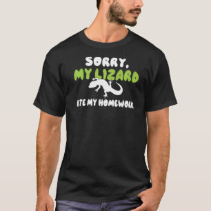 Sorry My Lizard Ate My Homework School Reptile Kee T-Shirt