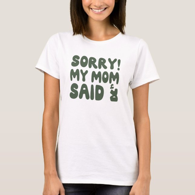 Sorry My Mum Said No in Arabic Language Funny T-Shirt (Front)