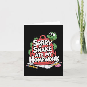 Sorry My Snake Ate My Homework Back To School  Card