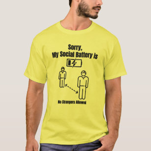 Sorry, My Social Battery is Low T-Shirt