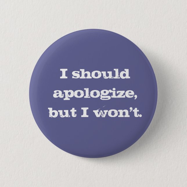 Sorry Not Sorry Button (Front)