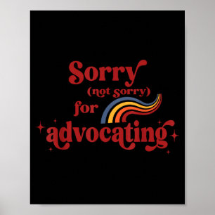 Sorry Not Sorry For Advocating Funny Retro Vintage Poster