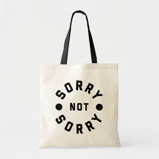 Sorry Not Sorry Funny Quote Tote Bag (Front)