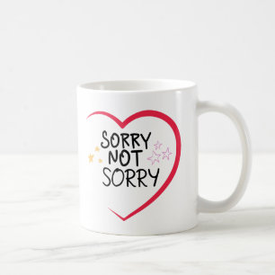 sorry not sorry funny sorry mug