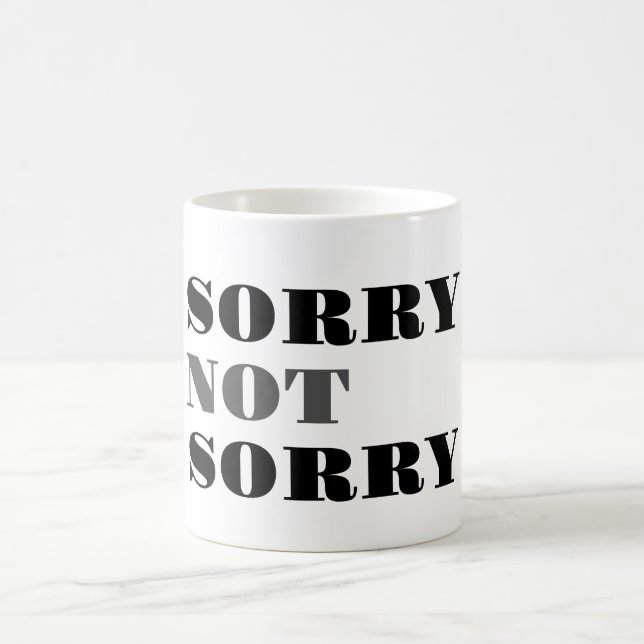 Sorry Not Sorry Mug (Center)