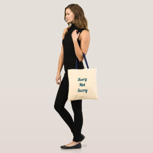 Sorry Not Sorry Tote Bag