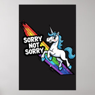 Sorry not Sorry Unicorn Poster