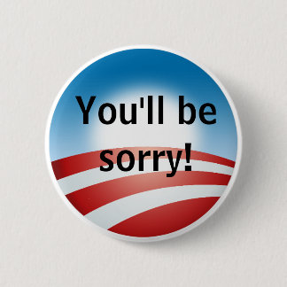 Sorry, Obama 6 Cm Round Badge