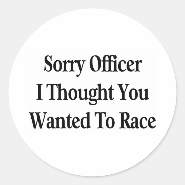 Sorry Officer Classic Round Sticker (Front)