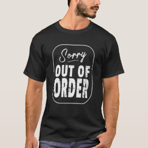 Sorry Out of Order Sign Easy Halloween Costume T-Shirt