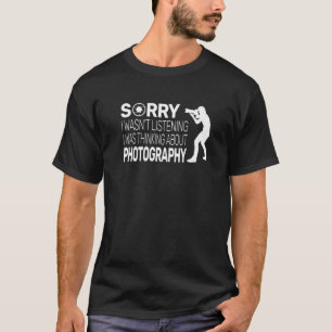 Sorry Photography Men Camera For Photographers Pho T-Shirt