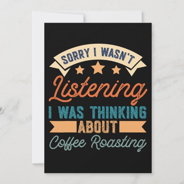 Sorry Probably Thinking About Coffee Roasting Funn Invitation (Front)