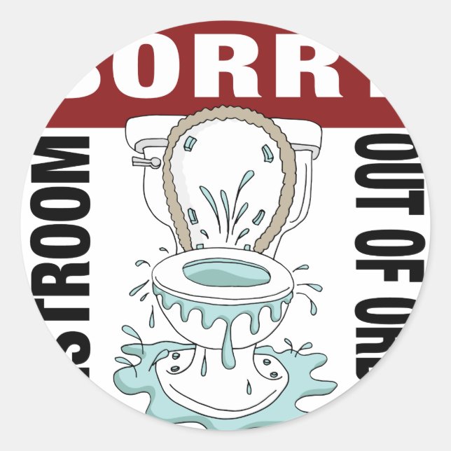 Sorry Restroom Out of Order Broken Toilet Classic Round Sticker (Front)