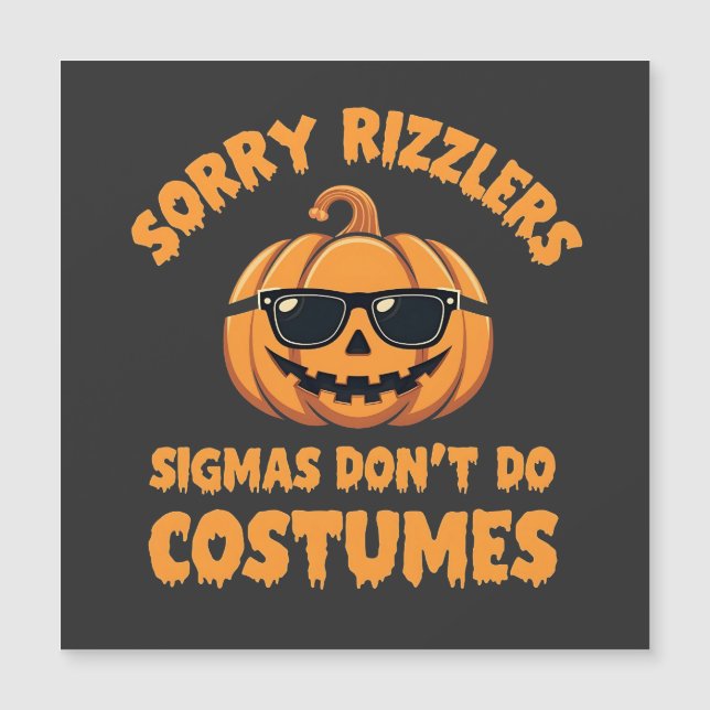 Sorry Rizzlers Sigmas Don't Do Costumes Halloween (Front)