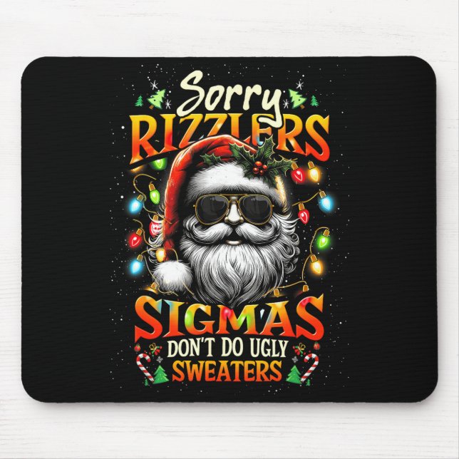 Sorry Rizzlers Sigmas Don't Do Ugly Sweaters Santa Mouse Pad (Front)