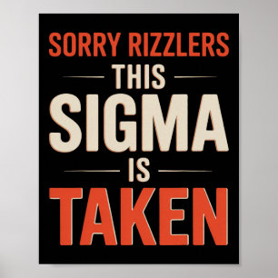 Sorry Rizzlers This Sigma Is Taken Funny Valentine Poster
