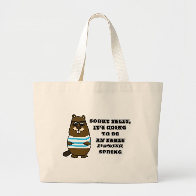 Sorry Sally, early #*@%ing spring Large Tote Bag (Front)