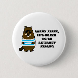 Sorry Sally, early Spring 6 Cm Round Badge