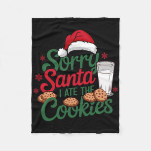 Sorry Santa I Ate The Cookies Naughty Cookie Eater Fleece Blanket