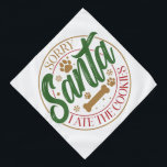 Sorry Santa I Ate The Cookies - Pet Bandana<br><div class="desc">Sorry Santa I Ate The Cookies Design. Option to choose the print in the colour of your choice. You can also easily transfer the design to any product of your choice.</div>