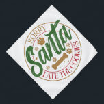 Sorry Santa I Ate The Cookies - Pet Bandana<br><div class="desc">Sorry Santa I Ate The Cookies Design. Option to choose the print in the colour of your choice. You can also easily transfer the design to any product of your choice.</div>