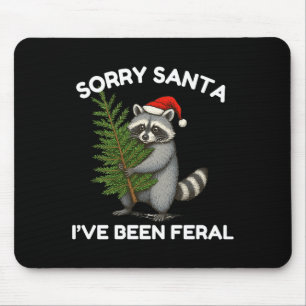 Sorry Santa I’ve Been Feral Funny Festive Raccoon Mouse Pad