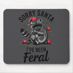Sorry Santa I’ve Been Feral Funny Raccoon Christma Mouse Pad