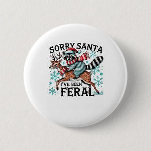 Sorry Santa I’ve Been Feral Funny Racoon Christma 6 Cm Round Badge
