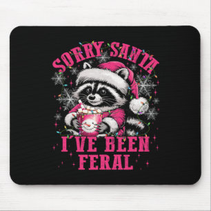 Sorry Santa I’ve Been Feral Funny Racoon Lover Ch Mouse Pad