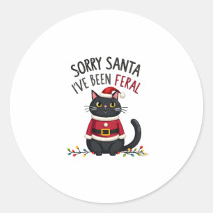 Sorry Santa I've Been Feral Black Cat Christmas Fu Classic Round Sticker