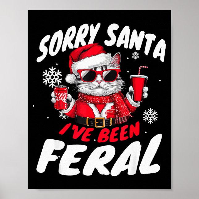 Sorry Santa I've Been Feral Cheeky Cat Christmas P Poster (Front)