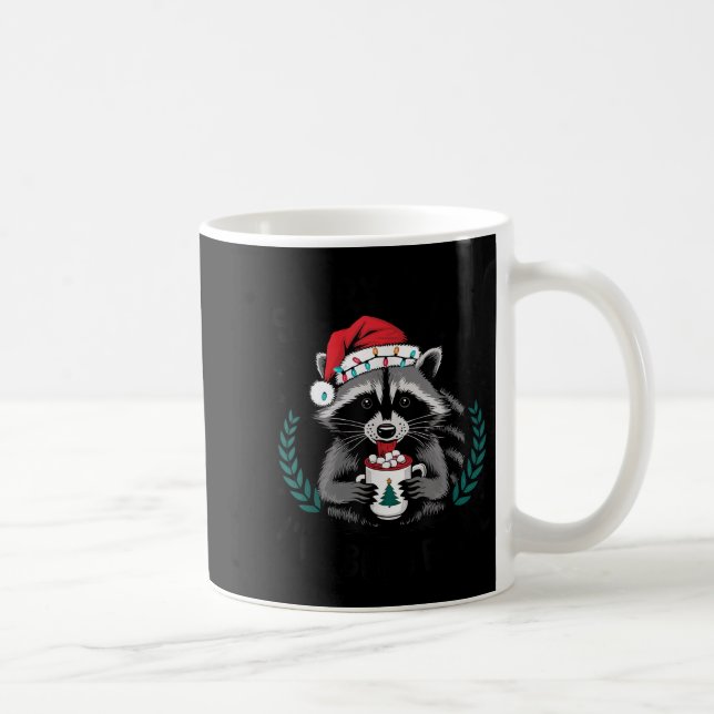 Sorry Santa I've Been Feral Christmas Holiday Racc Coffee Mug (Right)