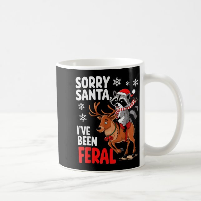 Sorry Santa I've Been Feral Christmas Holiday Recc Coffee Mug (Right)