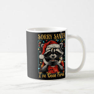 Sorry Santa I've Been Feral Christmas Holiday Recc Coffee Mug