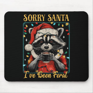 Sorry Santa I've Been Feral Christmas Holiday Recc Mouse Pad