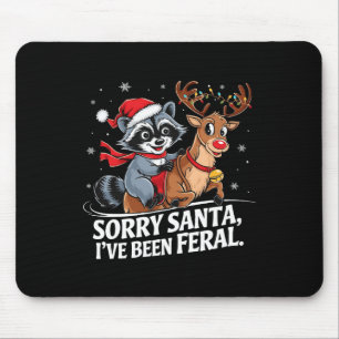 Sorry Santa I've Been Feral Christmas Holiday Recc Mouse Pad