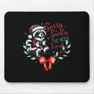Sorry Santa I've Been Feral Christmas Racoon Coff Mouse Pad