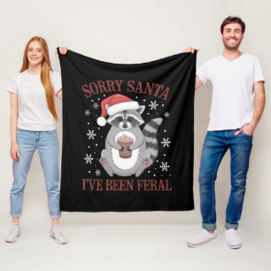 Sorry Santa I've Been Feral Christmas Racoon  Fleece Blanket