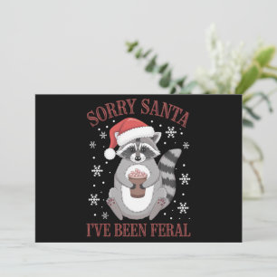 Sorry Santa I've Been Feral Christmas Racoon  Holiday Card